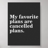 My favourite plans are cancelled plans funny sayin