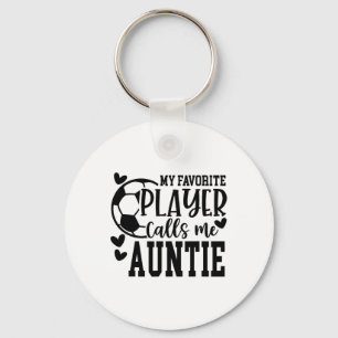 My Favourite Player Calls Me Auntie Soccer Player  Key Ring