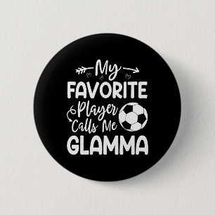 My Favourite Player Calls Me Glamma Soccer Player 6 Cm Round Badge