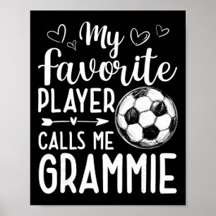 My Favourite Player Calls Me Grammie Soccer Player Poster
