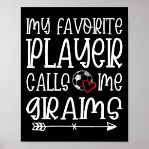 My Favourite Player Calls Me Grams Soccer Player _ Poster