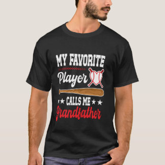 My Favourite Player Calls Me Grandfather Baseball  T-Shirt