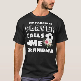 My Favourite Player Calls Me Grandma Cute Grandma T-Shirt