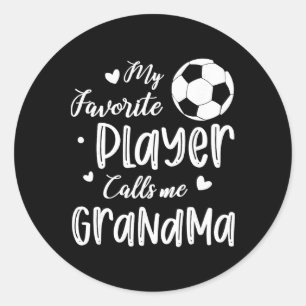 My Favourite Player Calls Me Grandma Soccer Player Classic Round Sticker