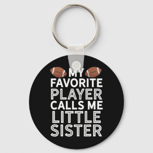 My Favourite Player Calls Me Little Sister Footbal Key Ring
