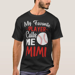 My Favourite Player Calls Me MIMI Baseball T-Shirt