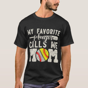 My Favourite Player Calls Me Mum Baseball Softball T-Shirt