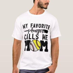 My Favourite Player Calls Me Mum Baseball Softball T-Shirt