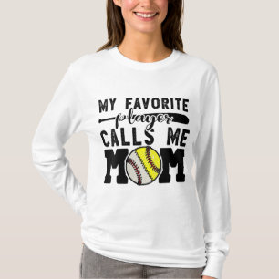 My Favourite Player Calls Me Mum Baseball Softball T-Shirt
