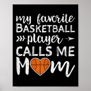 My Favourite Player Calls Me Mum - Basketball Wome Poster