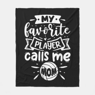 My Favourite Player Calls Me Mum Volleyball  Fleece Blanket