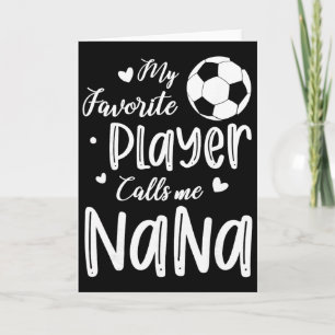 My Favourite Player Calls Me Nana Soccer Player  Card