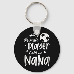 My Favourite Player Calls Me Nana Soccer Player Key Ring