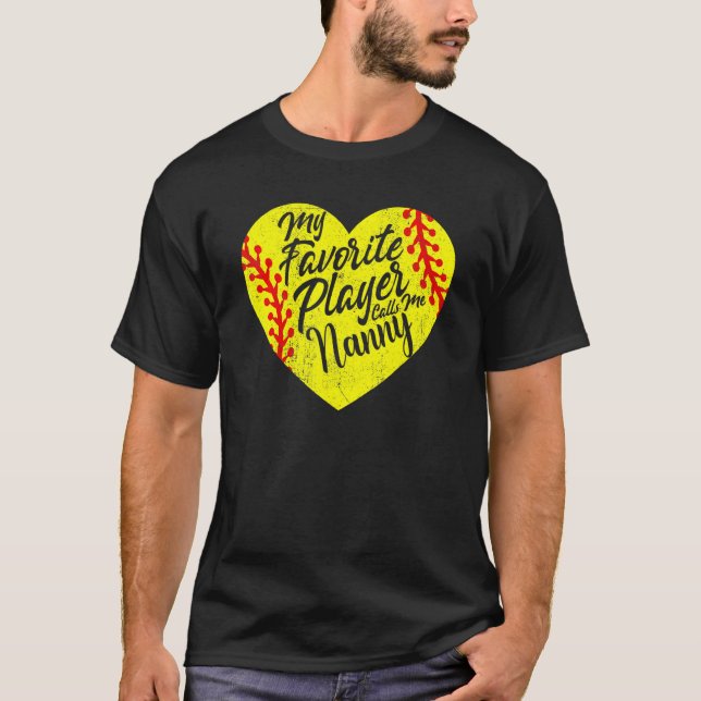 My Favourite Player Calls Me Nanny Softball Heart  T-Shirt (Front)