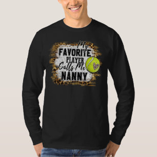 My Favourite Player Calls Me Nanny Tennis Mother's T-Shirt