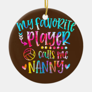 My Favourite Player Calls Me Nanny Volleyball Ceramic Ornament