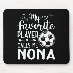 My Favourite Player Calls Me Nona Soccer Player _2 Mouse Pad