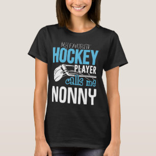 My Favourite Player Calls Me Nonny Shirt  Hockey