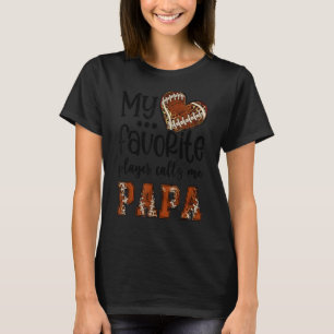 My Favourite Player Calls Me Papa Football Heart C T-Shirt