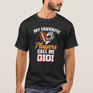 My Favourite Players Call Me Gigi Football Hockey  T-Shirt
