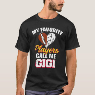My Favourite Players Call Me Gigi Football Volleyb T-Shirt