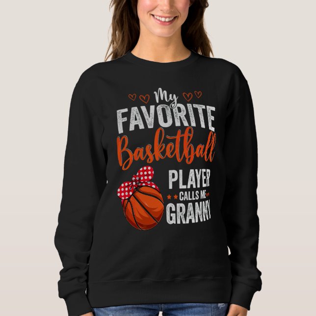 My Favourite Players Call Me Granny  Basketball Gr Sweatshirt (Front)