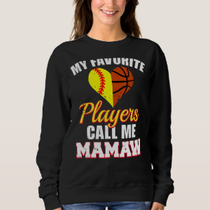 My Favourite Players Call Me Mamaw Softball Basket Sweatshirt