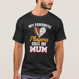 My Favourite Players Call Me Mum Rugby Football Vo T-Shirt