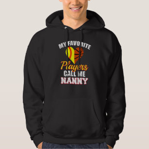 My Favourite Players Call Me Nanny Softball Basket Hoodie