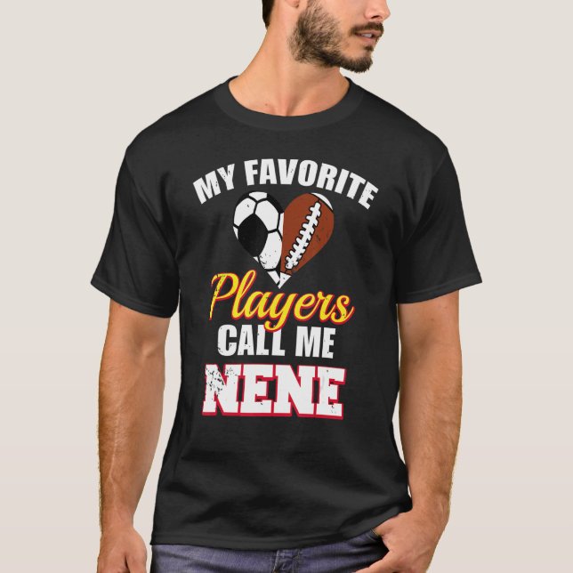 My Favourite Players Call Me Nene Soccer Football  T-Shirt (Front)