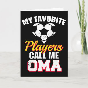 My Favourite Players Call Me Oma Funny Soccer Oma Card