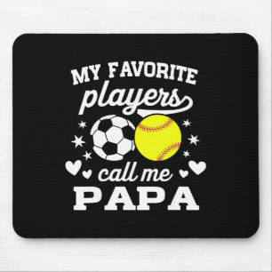 My Favourite Players Call Me Papa Soccer Softball Mouse Pad