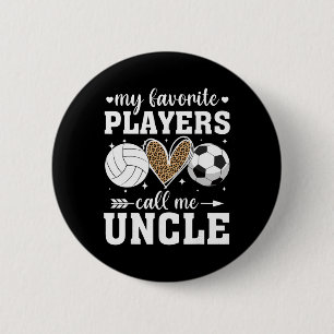 My Favourite Players Call Me Uncle Volleyball Socc 6 Cm Round Badge