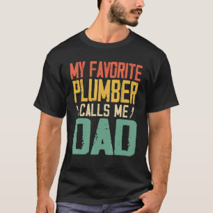 My Favourite Plumber Calls Me Dad Vintage Retro T-Shirt
