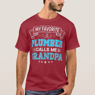 My Favourite Plumber Calls Me Grandpa Dad Mum T-Shirt