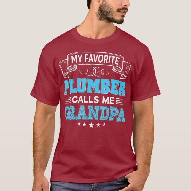 My Favourite Plumber Calls Me Grandpa Dad Mum T-Shirt (Front)