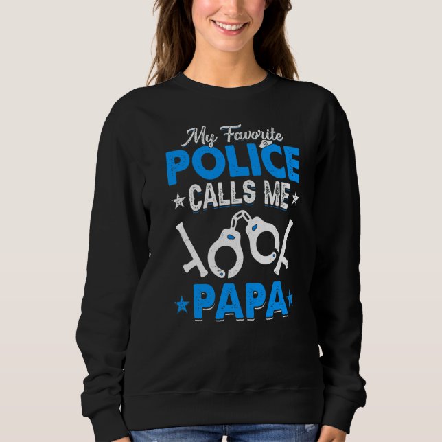 My Favourite Police Calls Me Papa Father's Day Men Sweatshirt (Front)