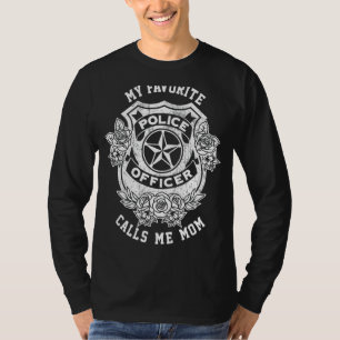 My Favourite Police Officer Calls Me Mum Cop For W T-Shirt