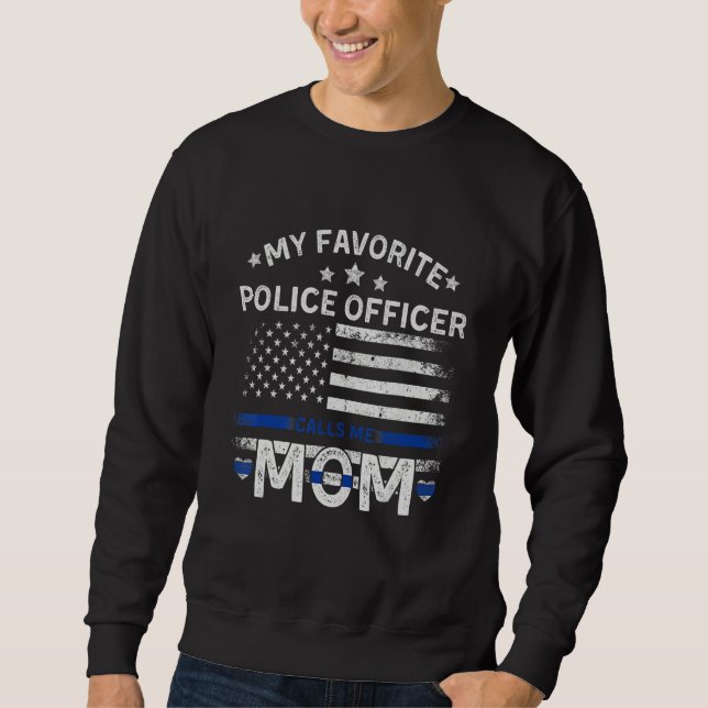 My Favourite Police Officer Calls Me Mum Funny Blu Sweatshirt (Front)