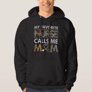 My Favourite Practitioner Nurse Calls Me Mum Mothe Hoodie