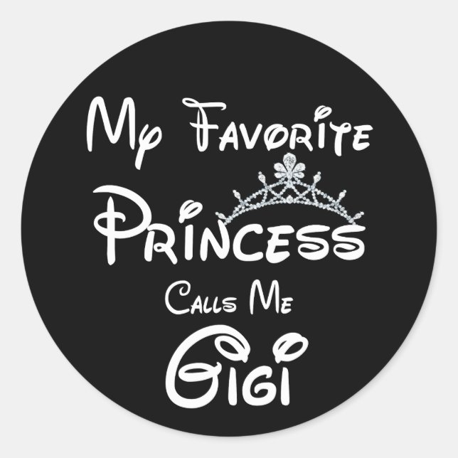 My Favourite Princess Call Me Gigi Classic Round Sticker (Front)