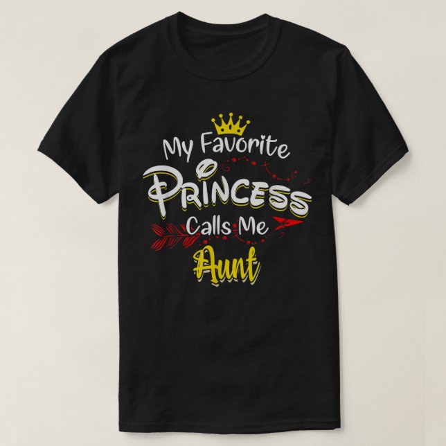 My Favourite Princess Calls Me Aunt Matching Famil T-Shirt (Design Front)