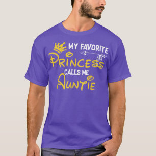 My Favourite Princess Calls Me Auntie Funny Birthd T-Shirt