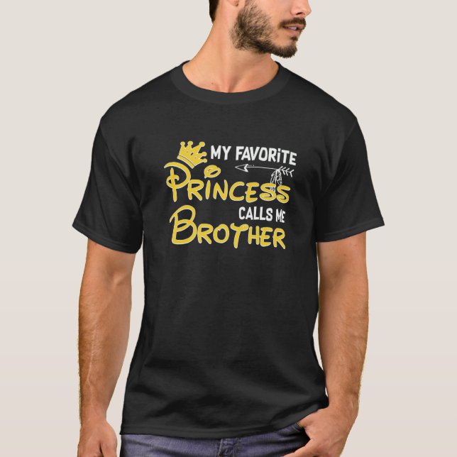 My Favourite Princess Calls Me Brother  Birthday P T-Shirt (Front)