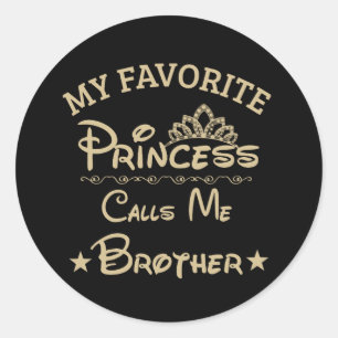 My Favourite Princess Calls Me Brother Classic Round Sticker