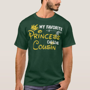My Favourite Princess Calls Me Cousin Funny Birthd T-Shirt