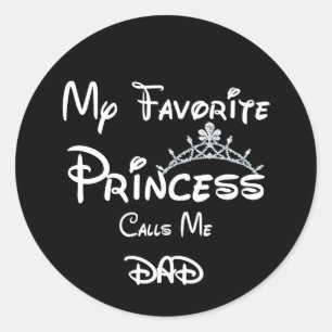 My Favourite Princess Calls Me Dad Tees Dad Daught Classic Round Sticker