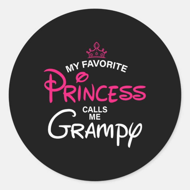 My Favourite Princess Calls Me Grampy Daughter Fat Classic Round Sticker (Front)