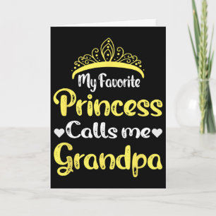 My Favourite Princess Calls Me Grandpa Grandfather Card
