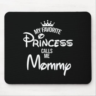 My Favourite Princess Calls Me Mummy Daughter Fath Mouse Pad